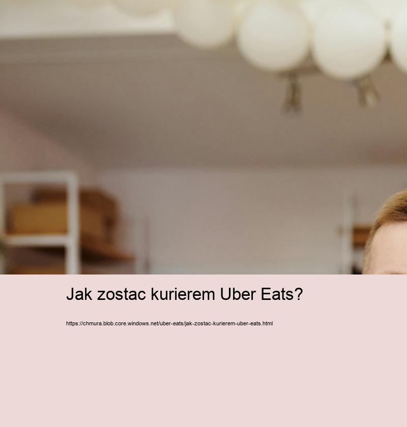 Jak zostac kurierem Uber Eats?